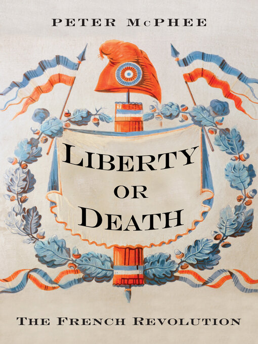 Title details for Liberty or Death by Peter McPhee - Wait list
